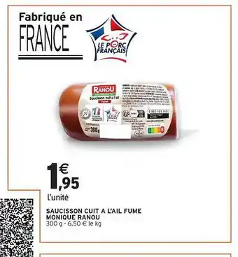 Intermarché Contact Saucisson cuit à l'ail fumé monique ranou offre