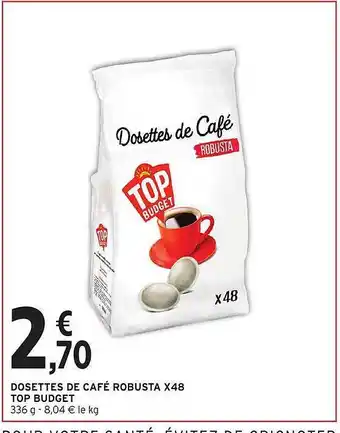 Intermarché Express Dosettes de café robusta x48 top budget offre