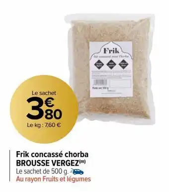 Carrefour Market Frik concassé chorba brousse vergez offre