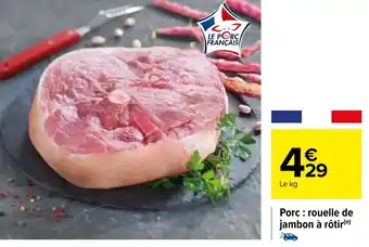 Carrefour Porc: Rouelle de Jambon à Rôtir offre
