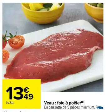 Carrefour Veau: Foie à Poêler offre