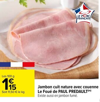 Carrefour Jambon Cuit Nature Avec Couenne Le Foué de Paul Predault offre