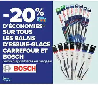 Carrefour Sur Tous Les Balais D'Essuie-Glace Carrefour Et Bosch offre