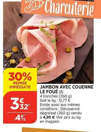 Maximarché Jambon avec couenne le foué offre