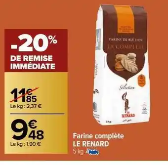 Carrefour Farine complète le renard offre