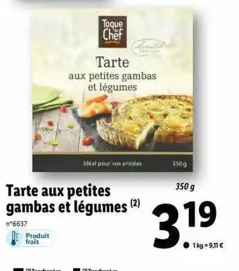 Lidl Tarte aux petites gambas et légumes toque du chef offre