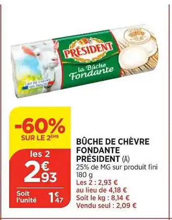 Maximarché Bûche de chèvre fondante président offre