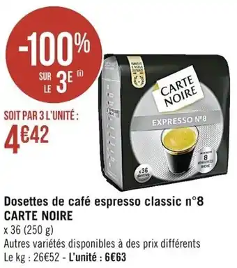 Casino Supermarchés Dosettes de café espresso classic n8 CARTE NOIRE offre