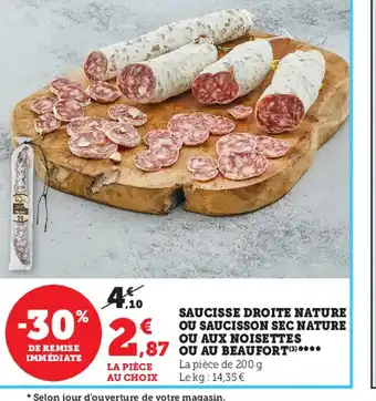 Hyper U Saucisse droite nature ou saucisson sec nature ou aux noisettes ou au beaufort offre