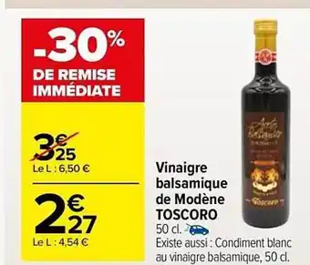 Carrefour Market Vinaigre balsamique de modène toscoro offre