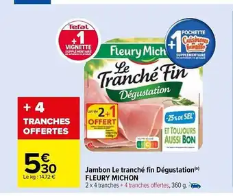 Carrefour Market Jambon le tranché fin dégustation fleury michon offre