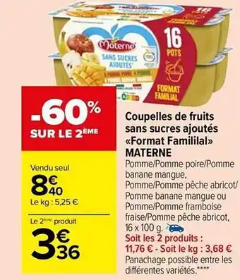 Carrefour Market Coupelles de fruits sans sucres ajoutés «format familial» materne offre