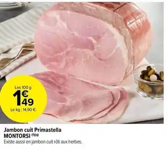 Carrefour Market Jambon cuit primastella montorsi offre