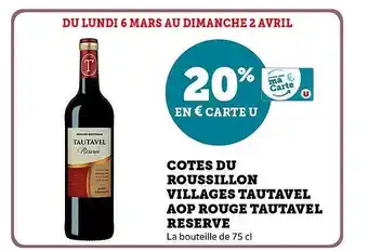 Super U Côtes du roussillon villages tautavel aop rouge tautavel réserve offre