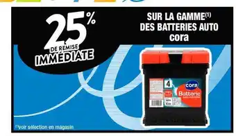 Cora x Carrefour La gamme des batteries auto cora offre