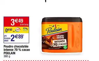 Cora x Carrefour Poudre chocolatée intense 70% cacao poulain offre
