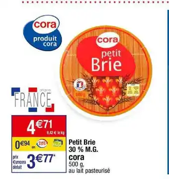 Cora x Carrefour Petit brie 30% m.g. cora offre