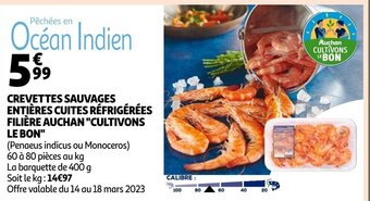 Auchan Crevettes Sauvages Entières Cuites Rèfrigèrèes Filière Auchan "Cultivons Le Bon" offre