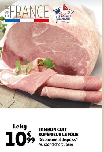 Auchan Jambon Cuit Supèrieur Le Fouè offre