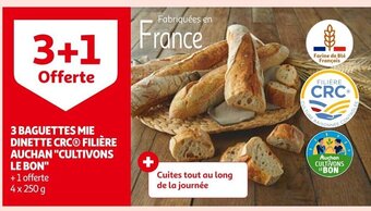 Auchan 3 Baguettes Mie Dinette CRC Filiére Auchan "Cultivons Le Bon" offre