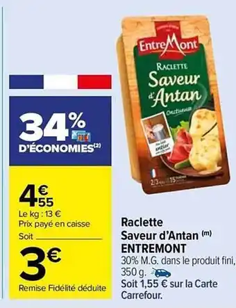 Carrefour Market Raclette saveur d'antan entremont offre