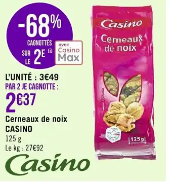Géant Casino Cerneaux de noix CASINO offre