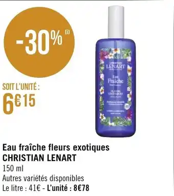 Géant Casino Eau fraîche fleurs exotiques CHRISTIAN LENART offre