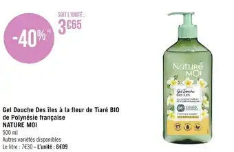 Géant Casino Gel douche des îles à la fleur de tiaré BIO de polynésie française NATURE MOI offre