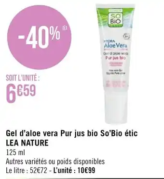 Géant Casino Gel d'aloe vera pur jus bio so'bio étic LEA NATURE offre