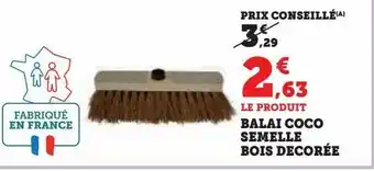 Super U Balai coco semelle bois décorée offre