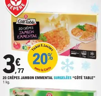E.Leclerc 20 crepes jambon emmental surgelees cote table offre
