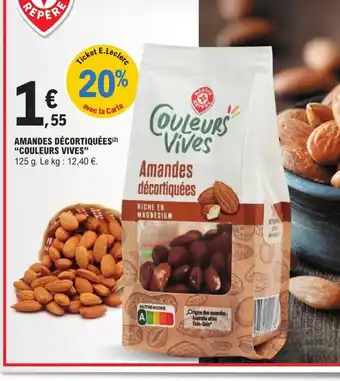 E.Leclerc Amandes décortiquées couleurs vives offre