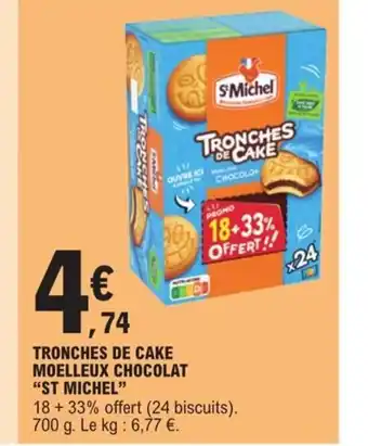 E.Leclerc Tronches de cake moelleux chocolat st michel offre