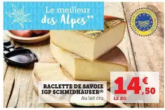 Hyper U Raclette de savoie igp schmidhauser offre
