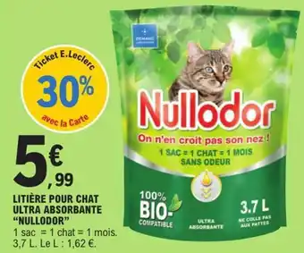 E.Leclerc Litière Pour Chat Ultra Absorbante "Nullodor" offre