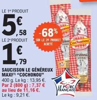 E.Leclerc Saucisson Le Généreux Maxi "Cochonou" offre