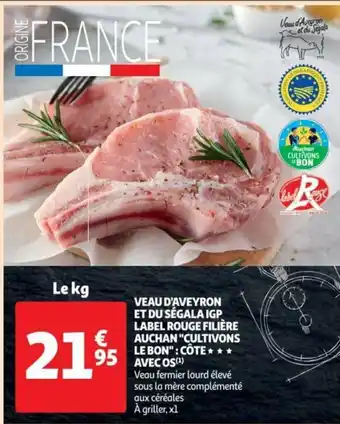 Auchan Veau D'Aveytron Et Du Segala IGP Label Rouge Filiére Auchan Cultivons Le Bon offre