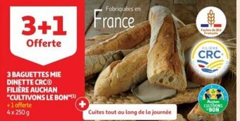 Auchan 3 Baguettes Mie Dinette CRC Filiére Auchan "Cultivons Le Bon" offre