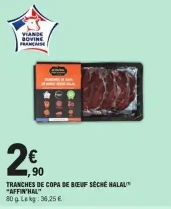 Tranches De Copa De BĆuf SĂšche Halal "Affin'hal"