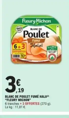 E.Leclerc Blanc De Poulet Fumé Halal "Fleury Michon" offre