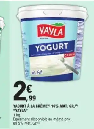 E.Leclerc Yaourt A La Créme 10% MAT.GR> "Yayla' offre