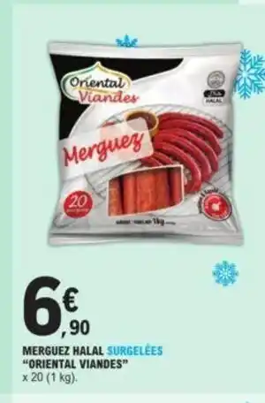 E.Leclerc Merguez Halal Surgelées "Oriental Viandes" offre