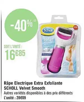 Râpe électrique extra exfoliante scholl velvet smooth