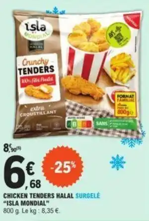 Chicken tenders halal surgelé "ISLA MONDIAL"