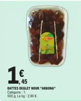 E.Leclerc Dattes deglet nour "ARBONA" offre
