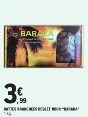 E.Leclerc Dattes branchées deglet nour "BARAKA" offre