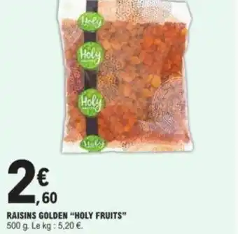 E.Leclerc Raisins golden "HOLY FRUITS" offre