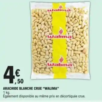 E.Leclerc Arachide blanche crue "WALIMA" offre
