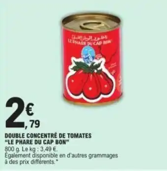 E.Leclerc Double concentré de tomates "LE PHARE DU CAP BON" offre