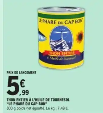 E.Leclerc Thon entier à l'huile de tournesol "LE PHARE DU CAP BON" offre